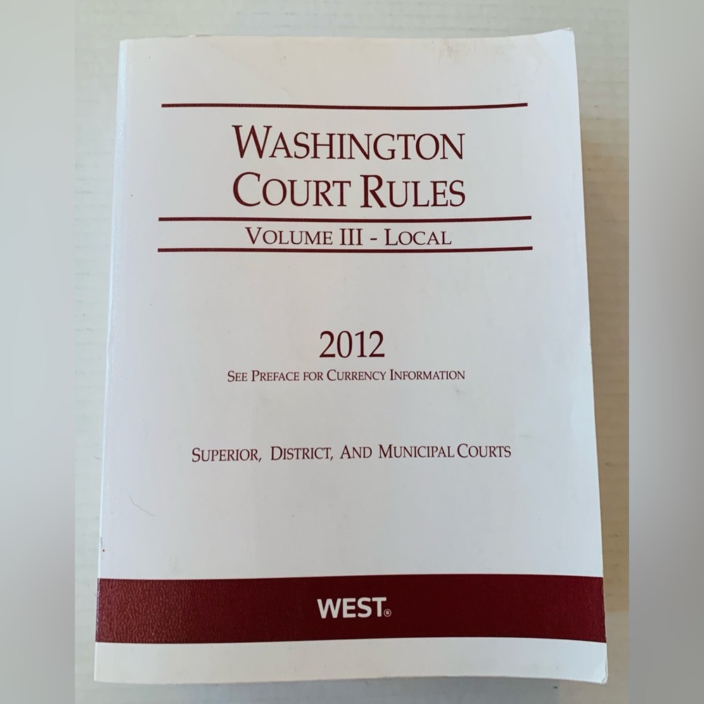 Washington Court Rules Superior District Municipal Courts 2012 Vol III